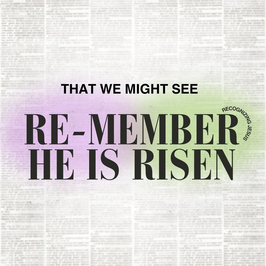 Re-member He Is Risen