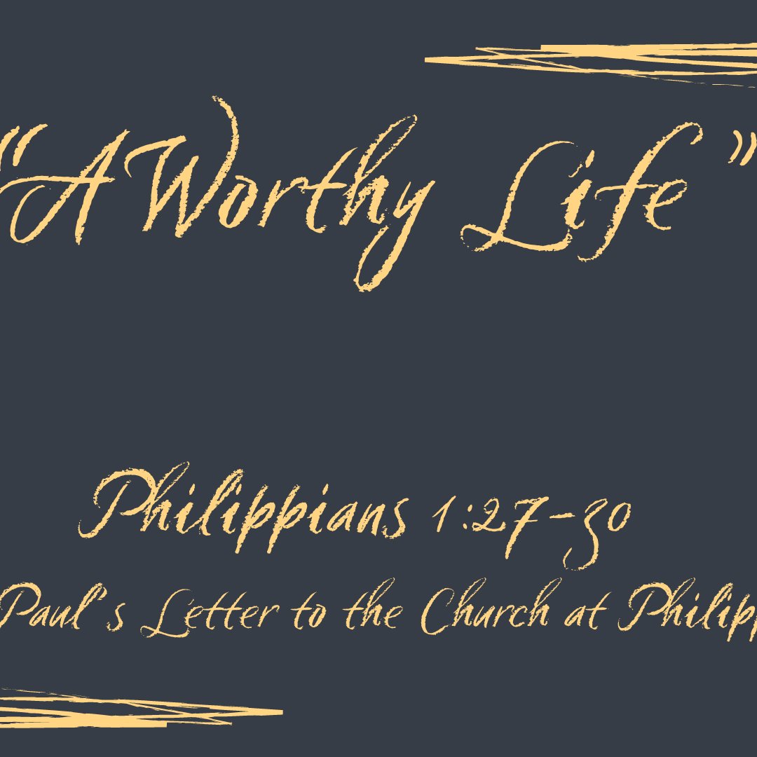 Philippians 1:27-30 - "A Worthy Life" - June 23 2024 episode artwork
