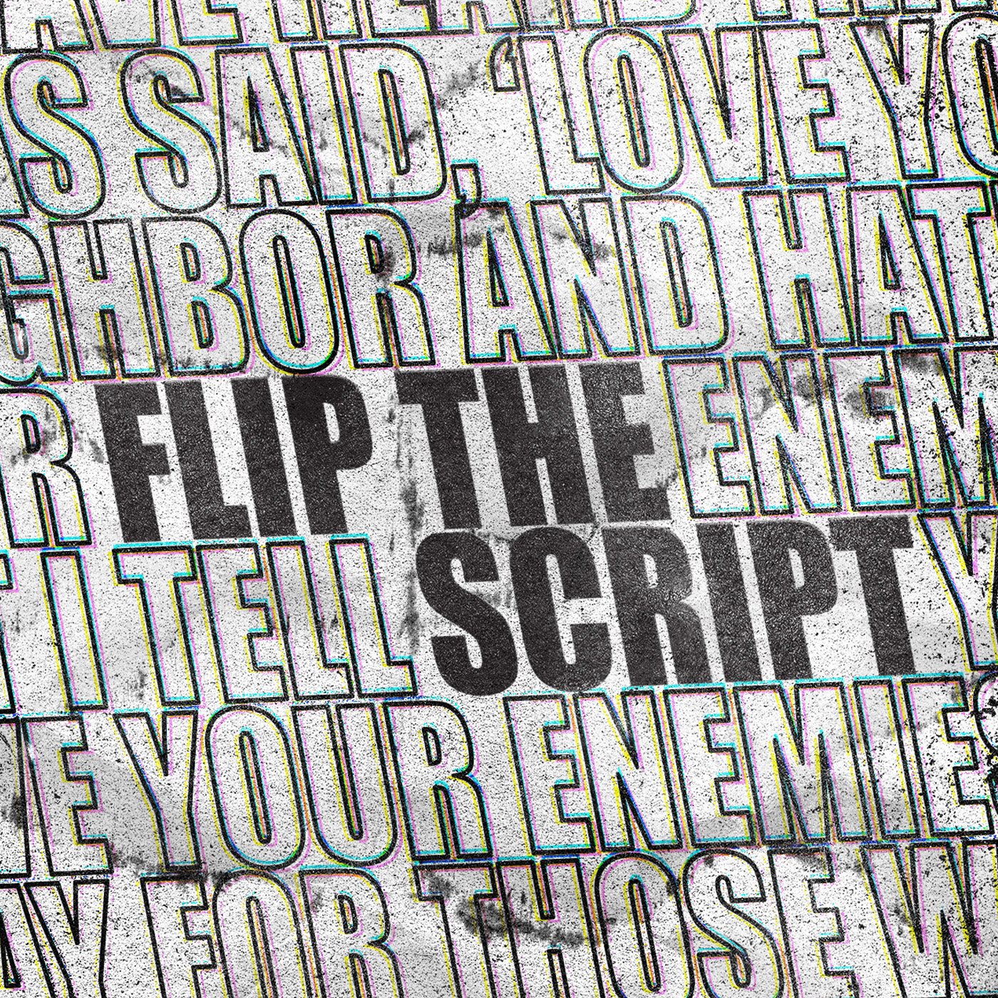 Flip The Script: Love Anyway
