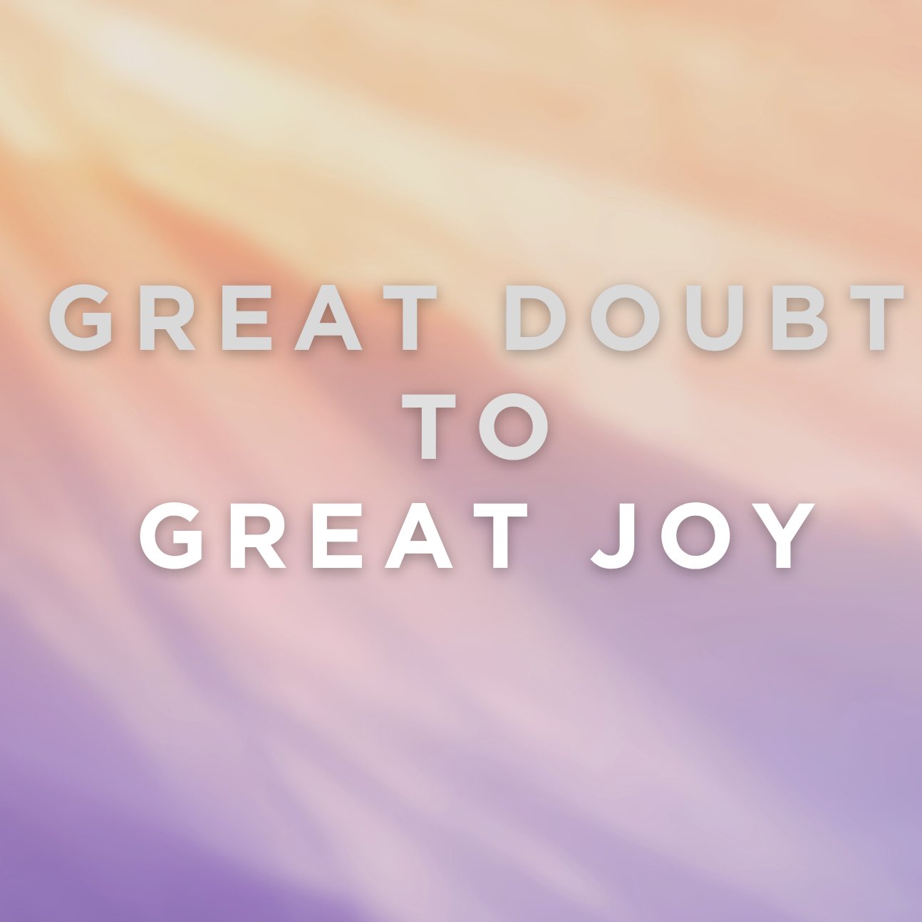 Great Doubt to Great Joy episode artwork
