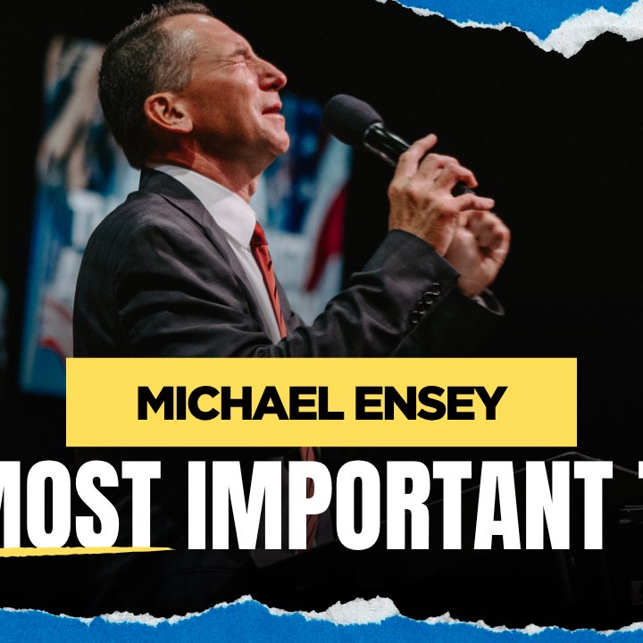 The Most Important Thing | Pastor Michael Ensey