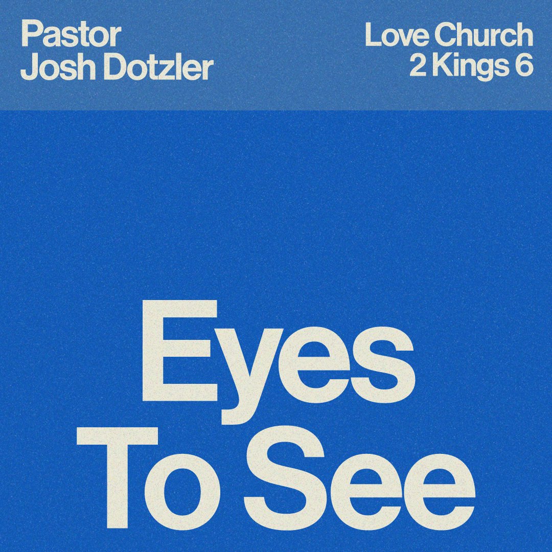 Eyes to See | Pastor Josh Dotzler | 2 Kings 6 episode artwork