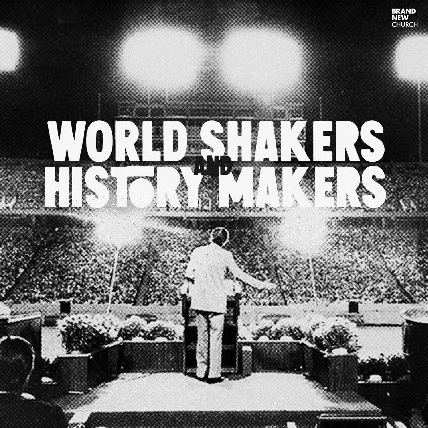 World Shakers And History Makers
