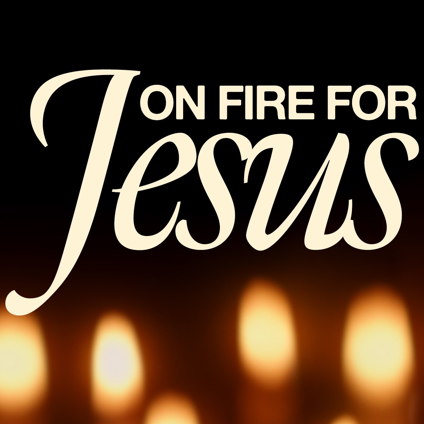 On Fire For Jesus