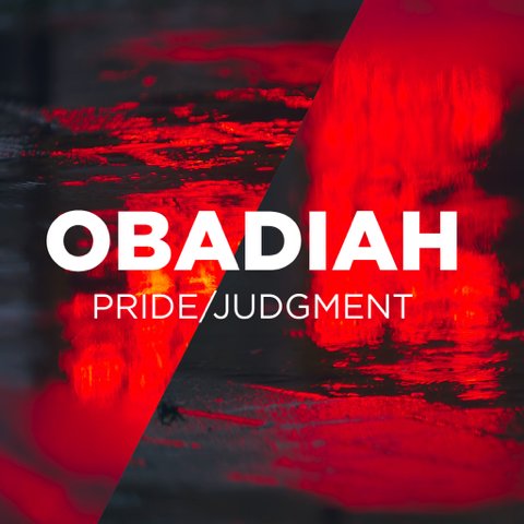 Obadiah 1-21 - Pride/Judgement