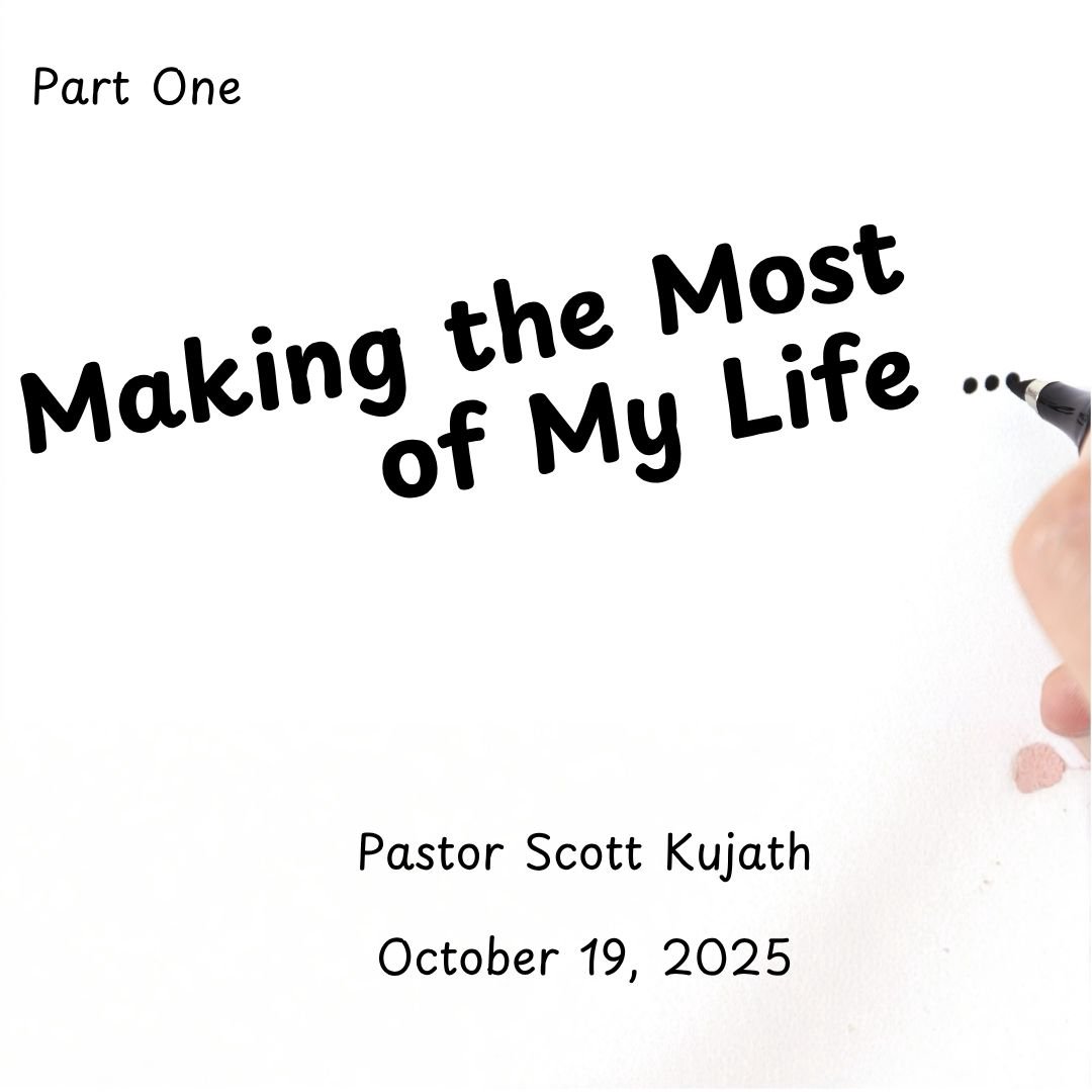 Making the Most of My Life, Part One