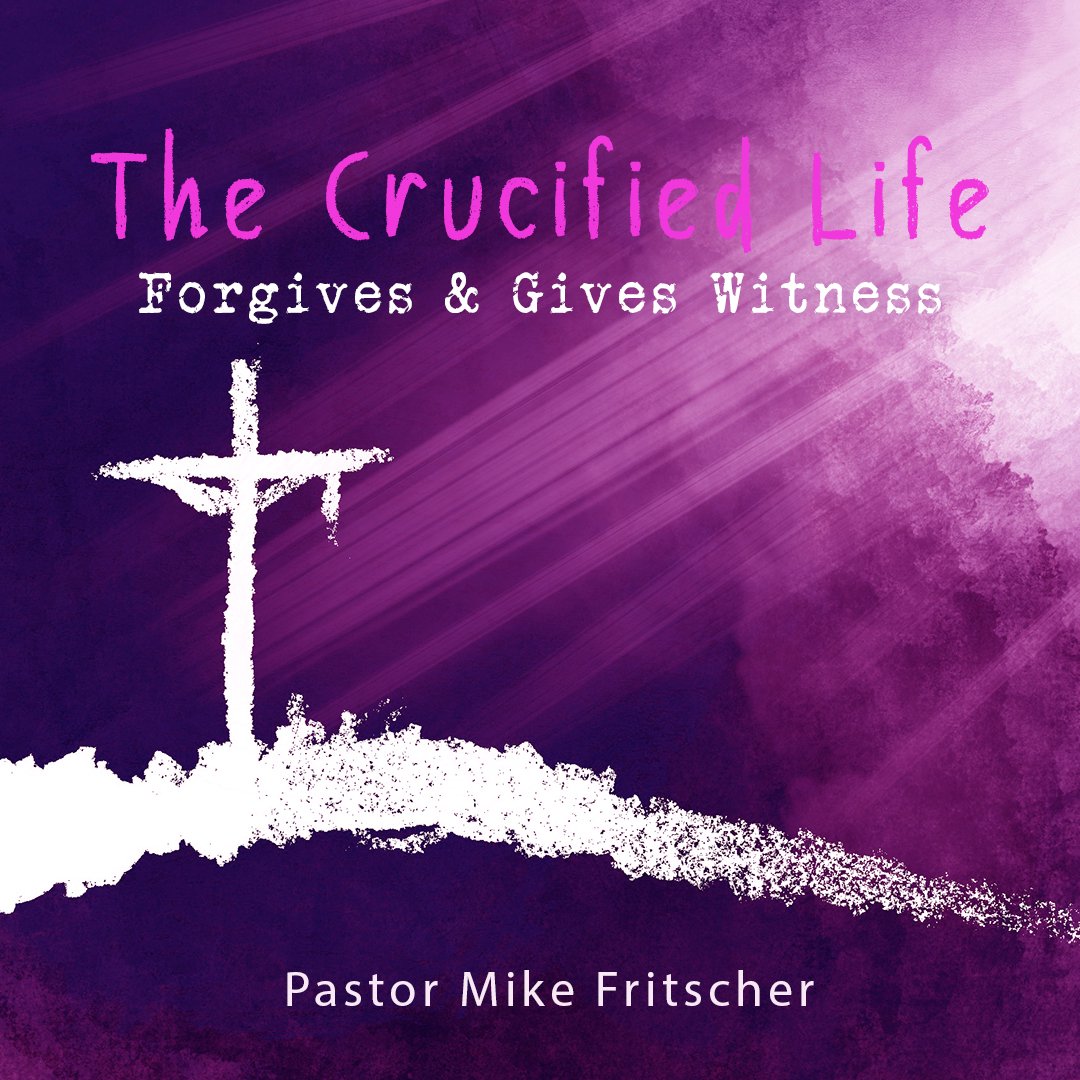 The Crucified Life Forgives and Gives Witness! episode artwork
