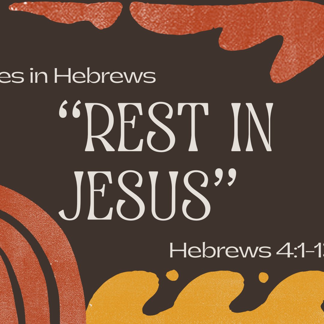 Hebrews 4:1-13 - "Rest in Jesus" - August 17 2025 episode artwork