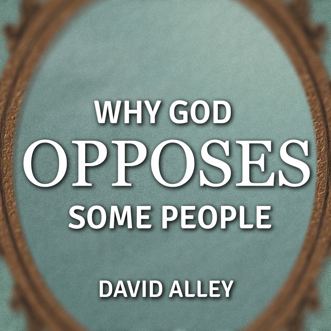 Why God Opposes Some People | David Alley | 3rd November 2024 episode artwork