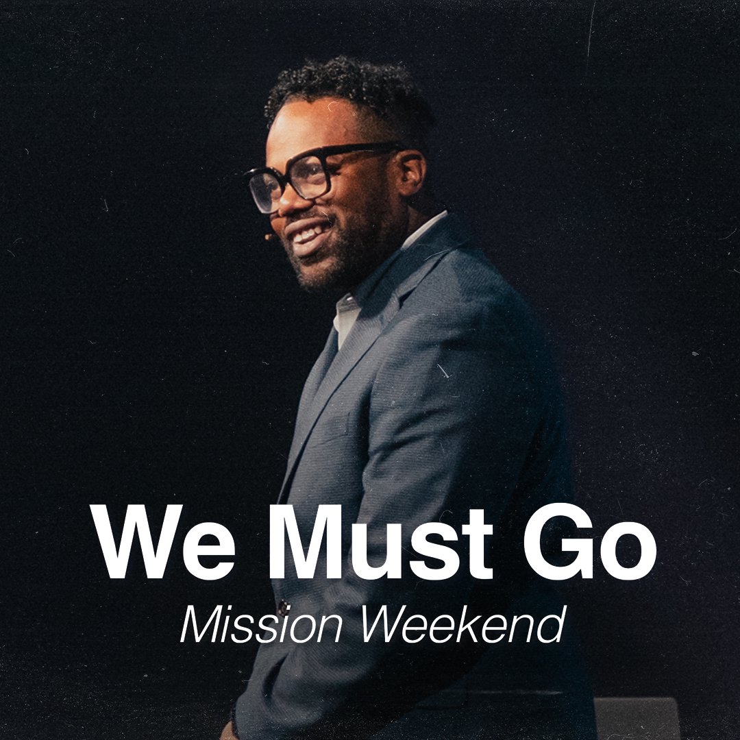 Mission Weekend 2025 - We Must Go