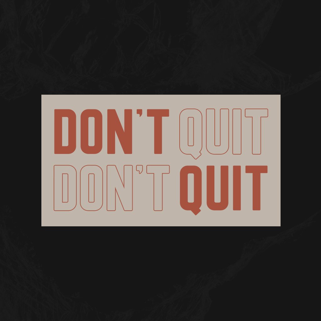 Don't Quit