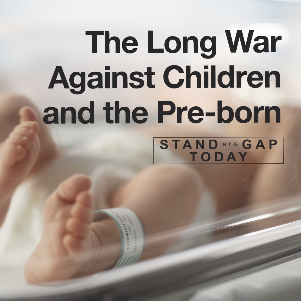 4/18/24 - The Long War Against Children and the Pre-Born