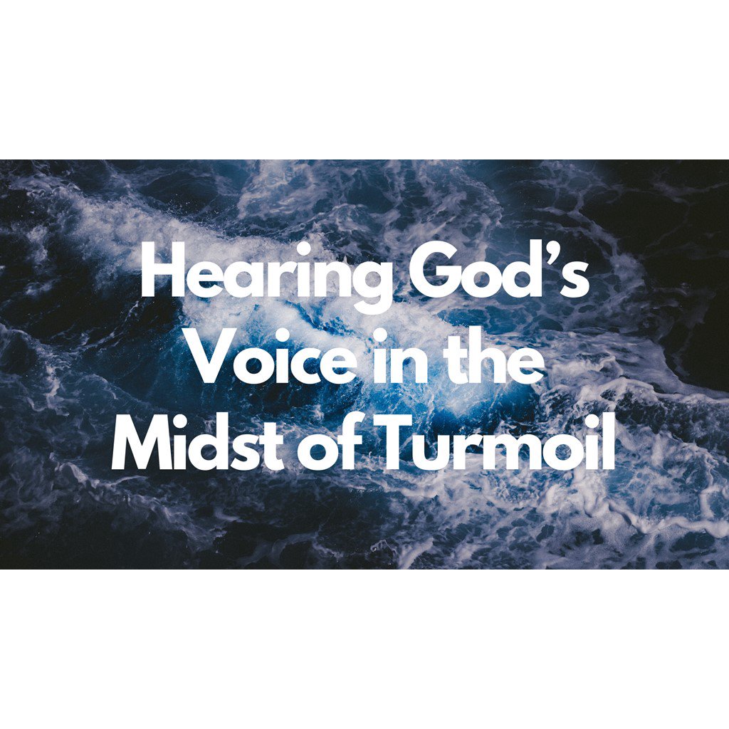 04-05-20 Hearing God's Voice in the Midst of Turmoil episode artwork