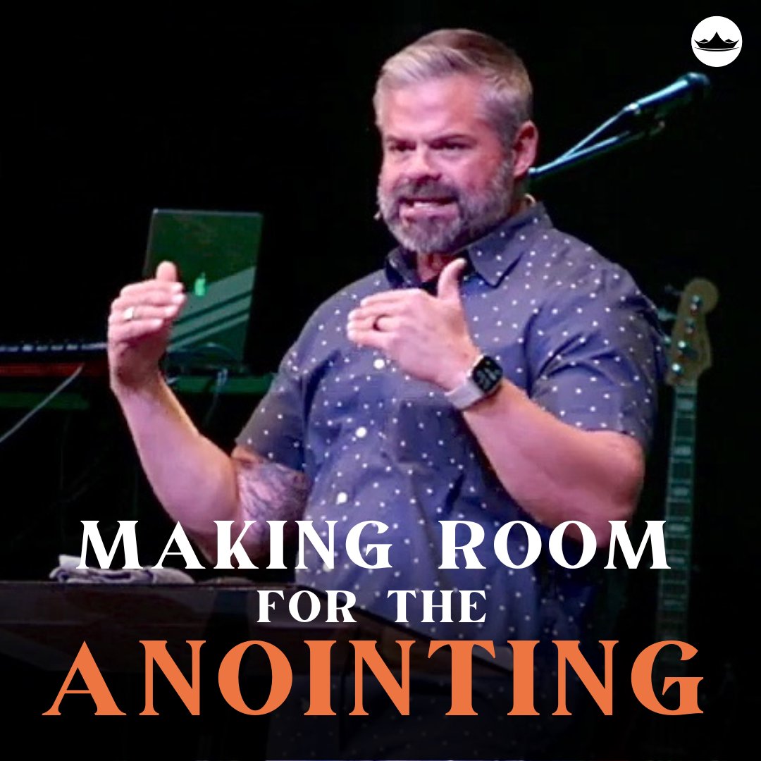 Making Room for the Anointing