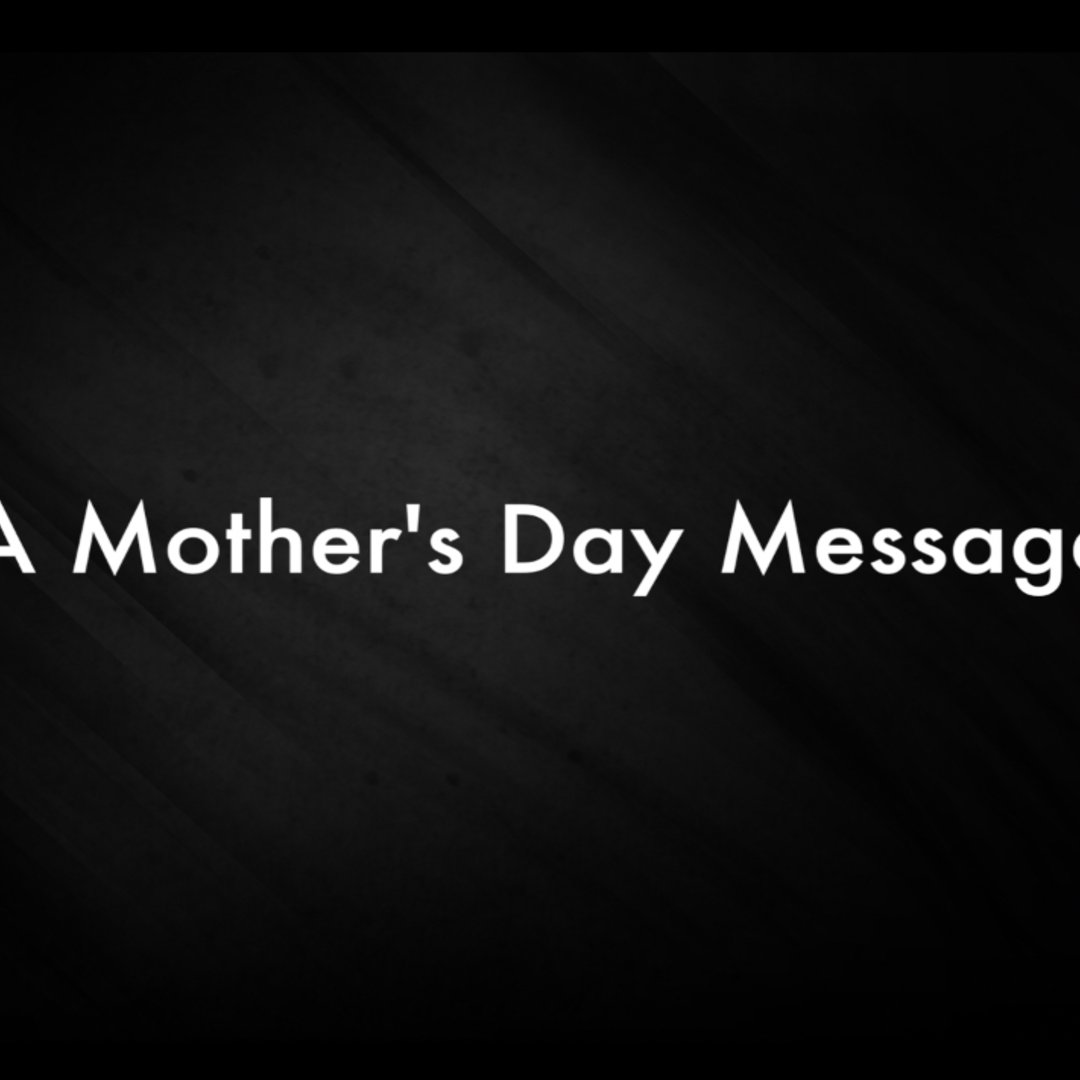 A Mother's Day Message
