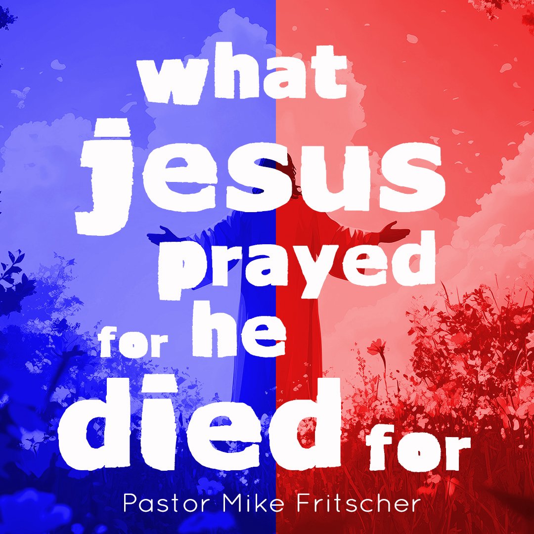 What Jesus Prayed for He Died For episode artwork