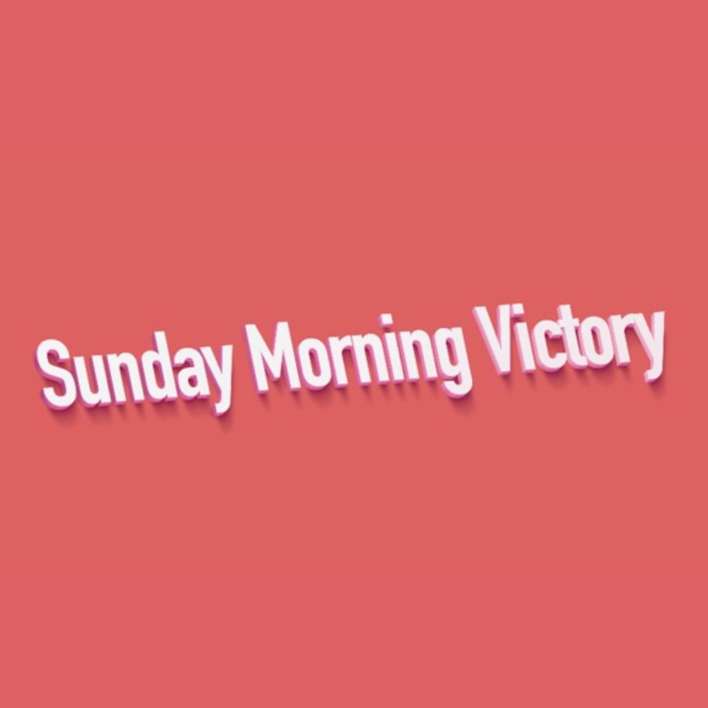 Sunday Morning Victory