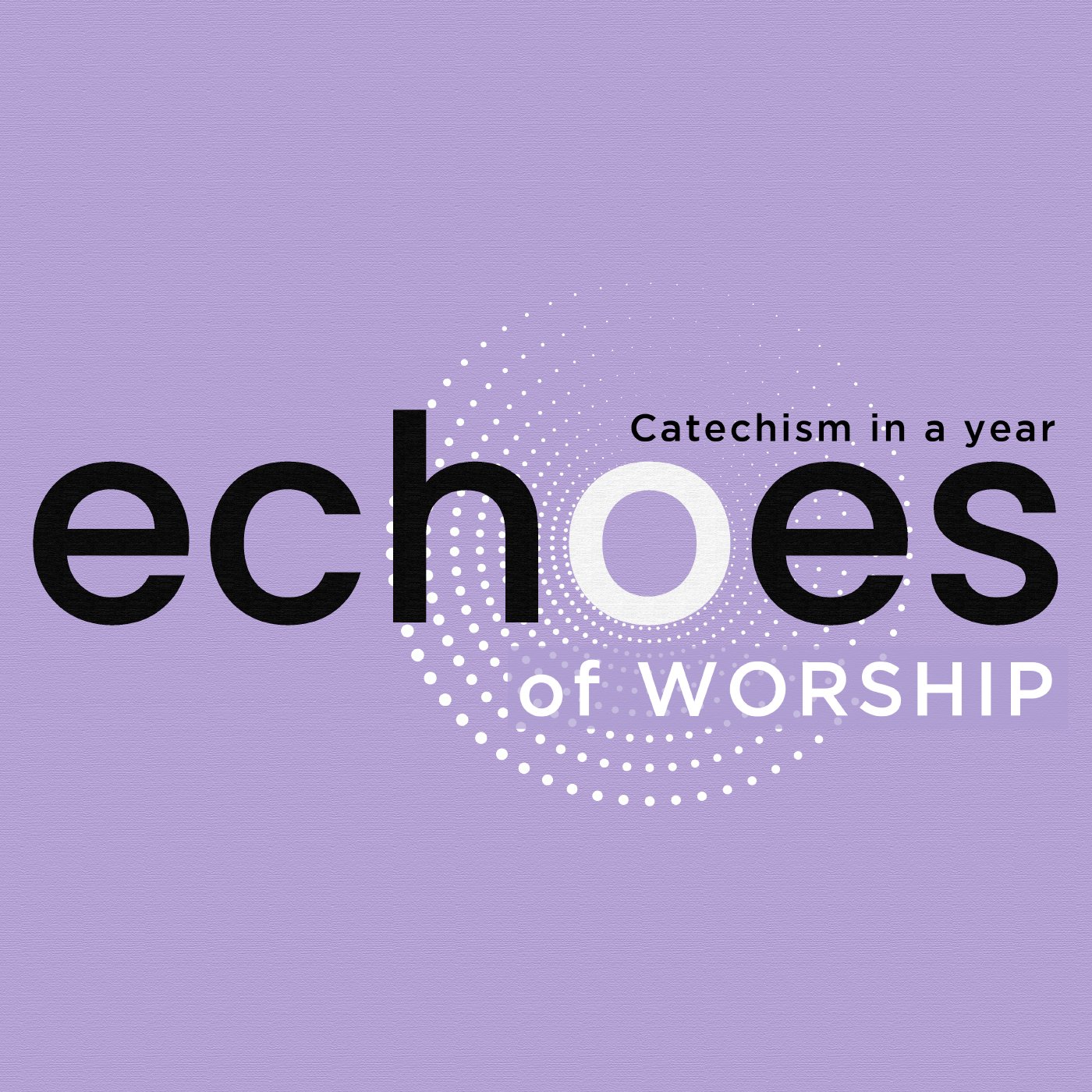 What does it mean to glorify God? | ECHOES: Catechism in a Year episode artwork
