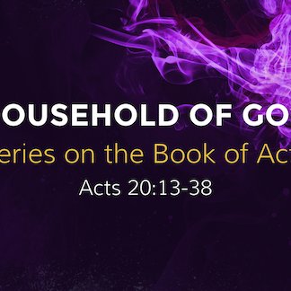 Acts 20:13-38 - "Household of God" - February 18 2024 episode artwork