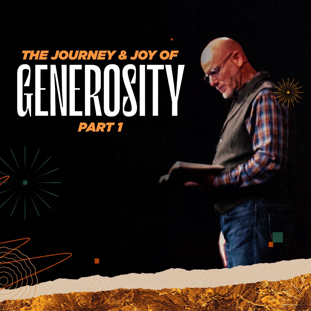 The Journey & Joy of Generosity | Part 1