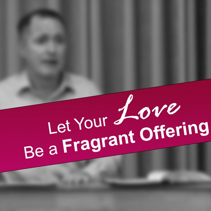 Let Your Love be a Fragrant Offering episode artwork
