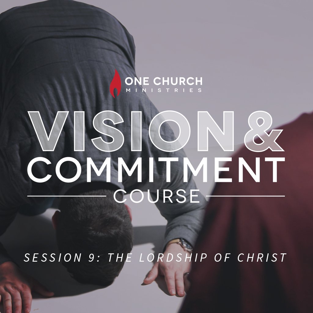 V&C Session 9: The Lordship of Christ
