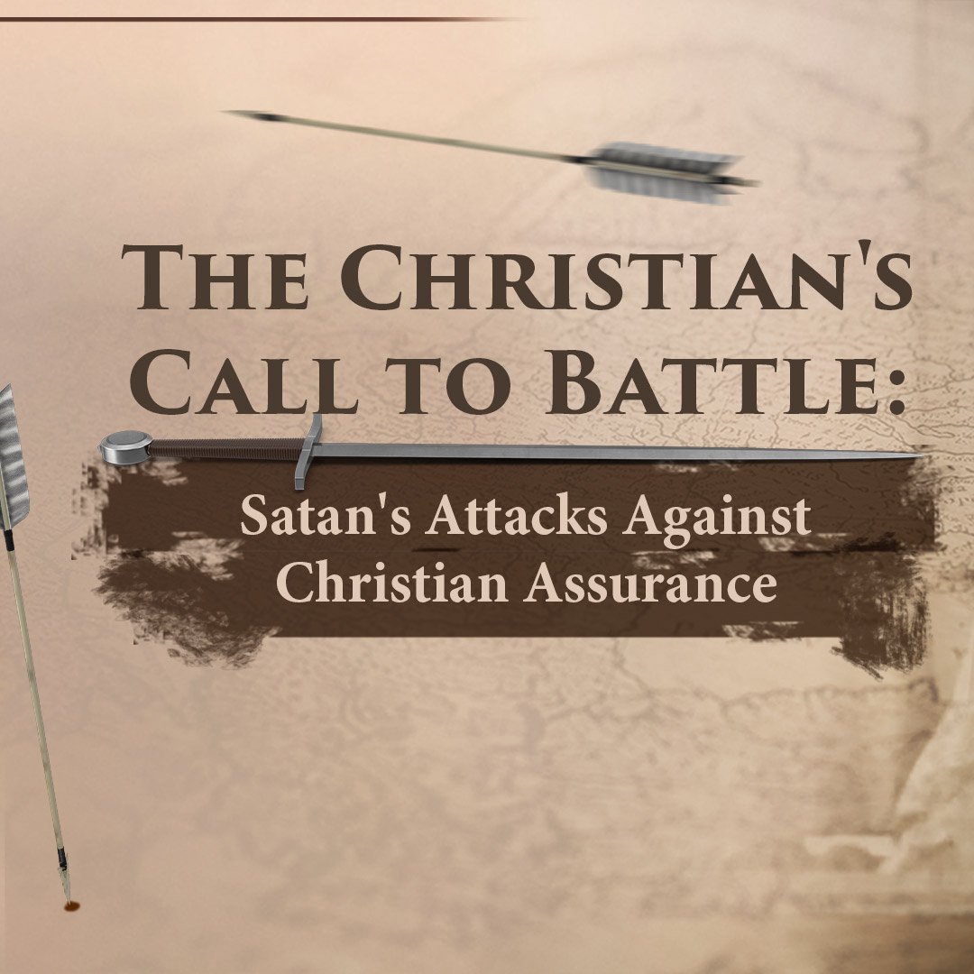 Satan's Attacks Against Christian Assurance