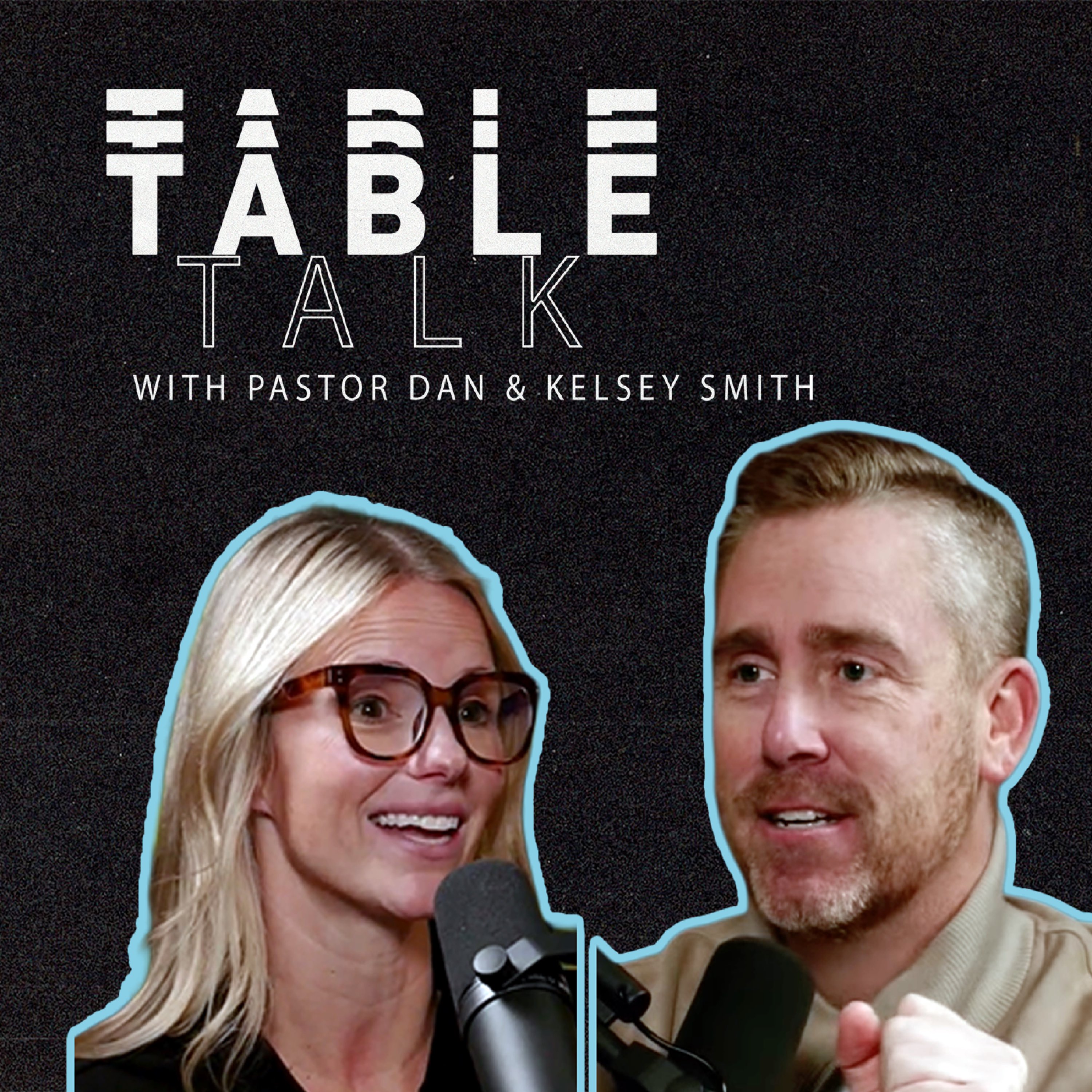 Table Talk: With Pastors Dan and Kelsey Smith