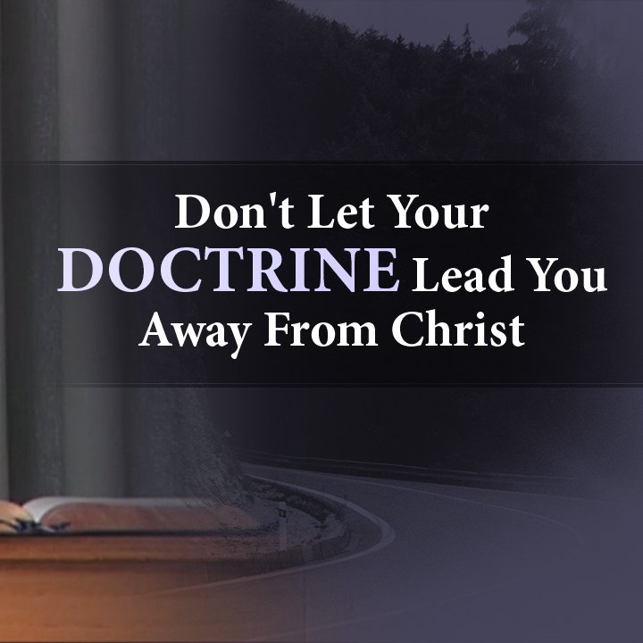 Don't Let Your Doctrine Lead You Away From Christ episode artwork