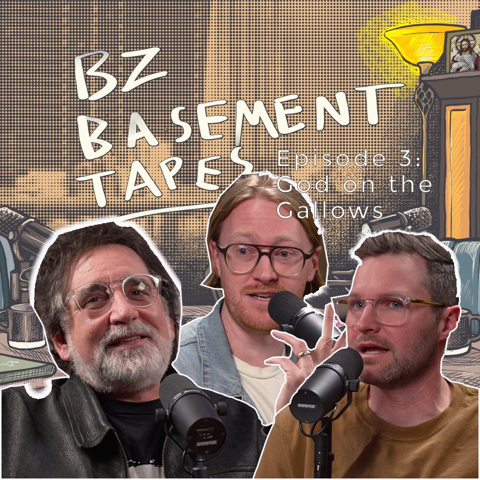 cover of episode BZ Basement Tapes - Episode 3 - God on the Gallows