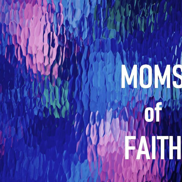 Moms Of Faith episode artwork