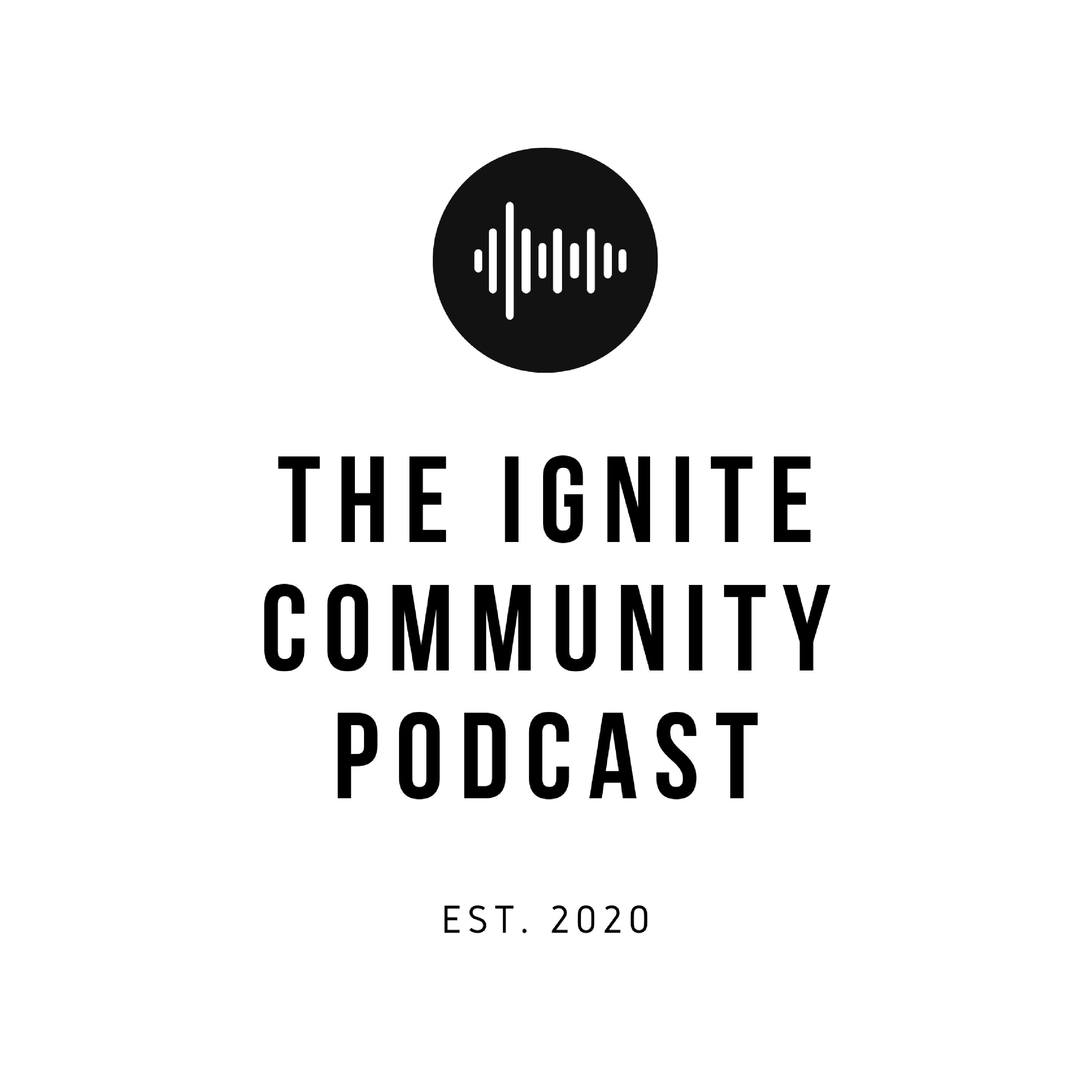The Ignite Community Podcast