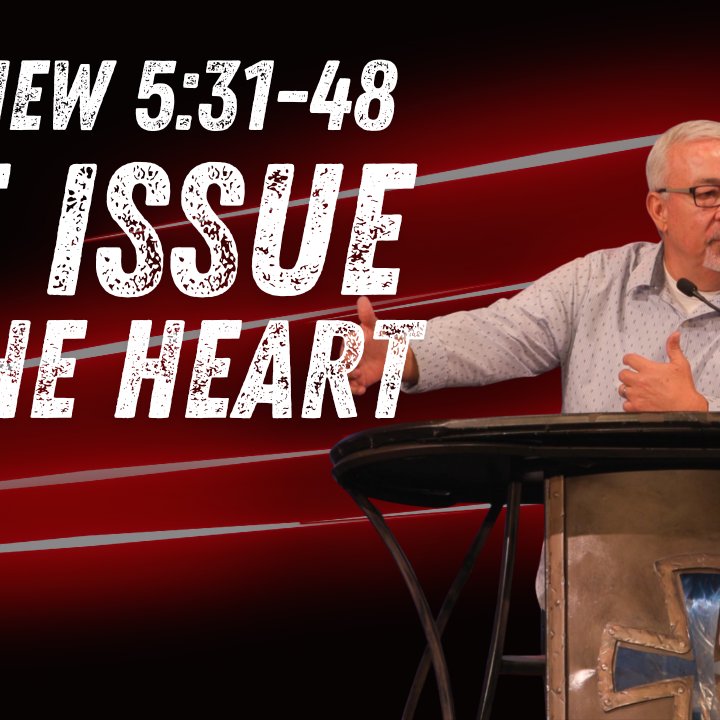 Matthew 5:31-48 - The Issue of the Heart episode artwork