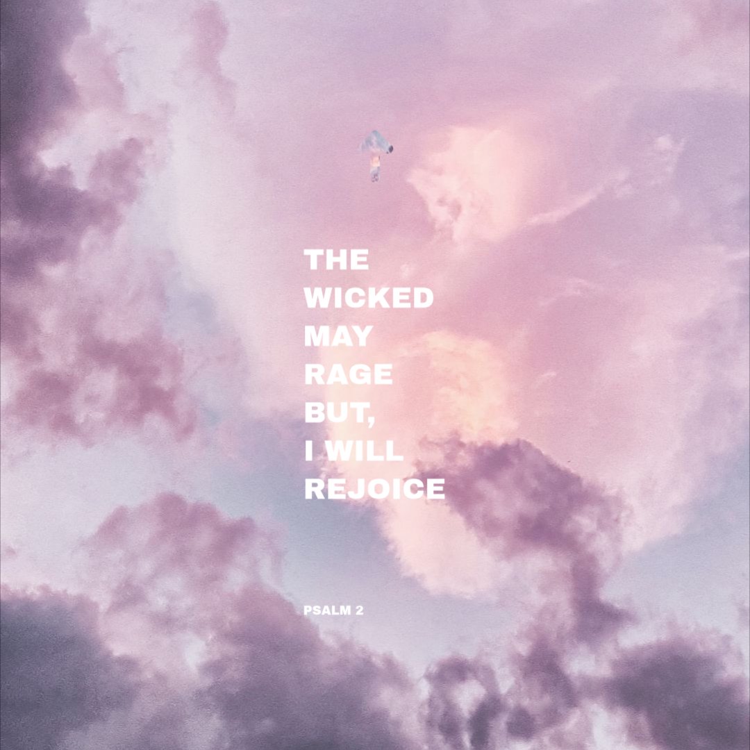 The Wicked May Rage, But I Will Rejoice | Devotion 5