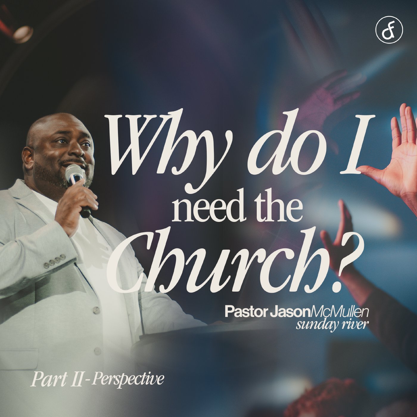 Why Do I Need The Church? Part 2