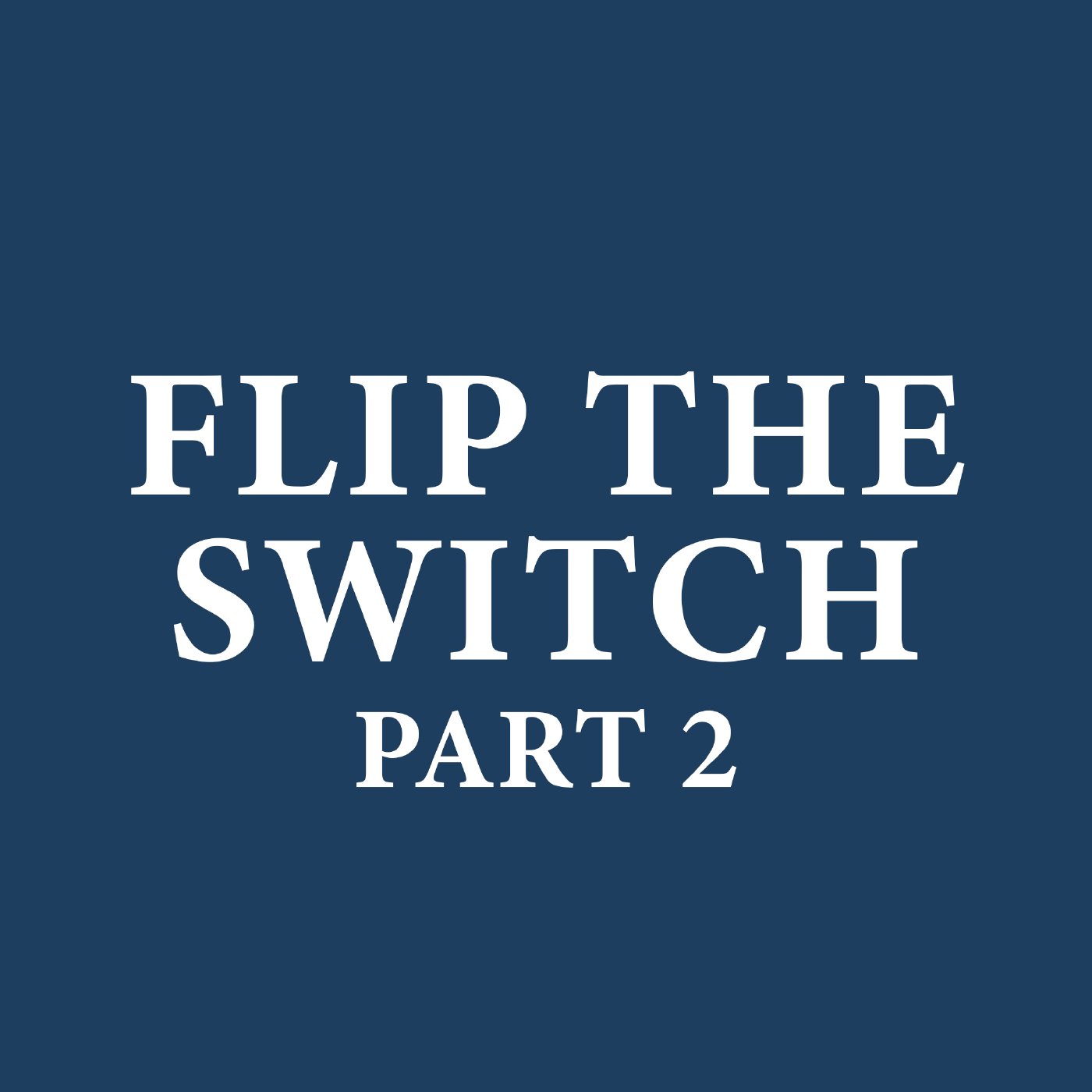 Flip the Switch, Part 2 – 08/18/2025 episode artwork