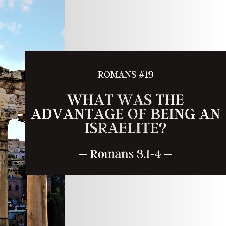 What Was the Advantage of Being an Israelite? | Romans #19 episode artwork