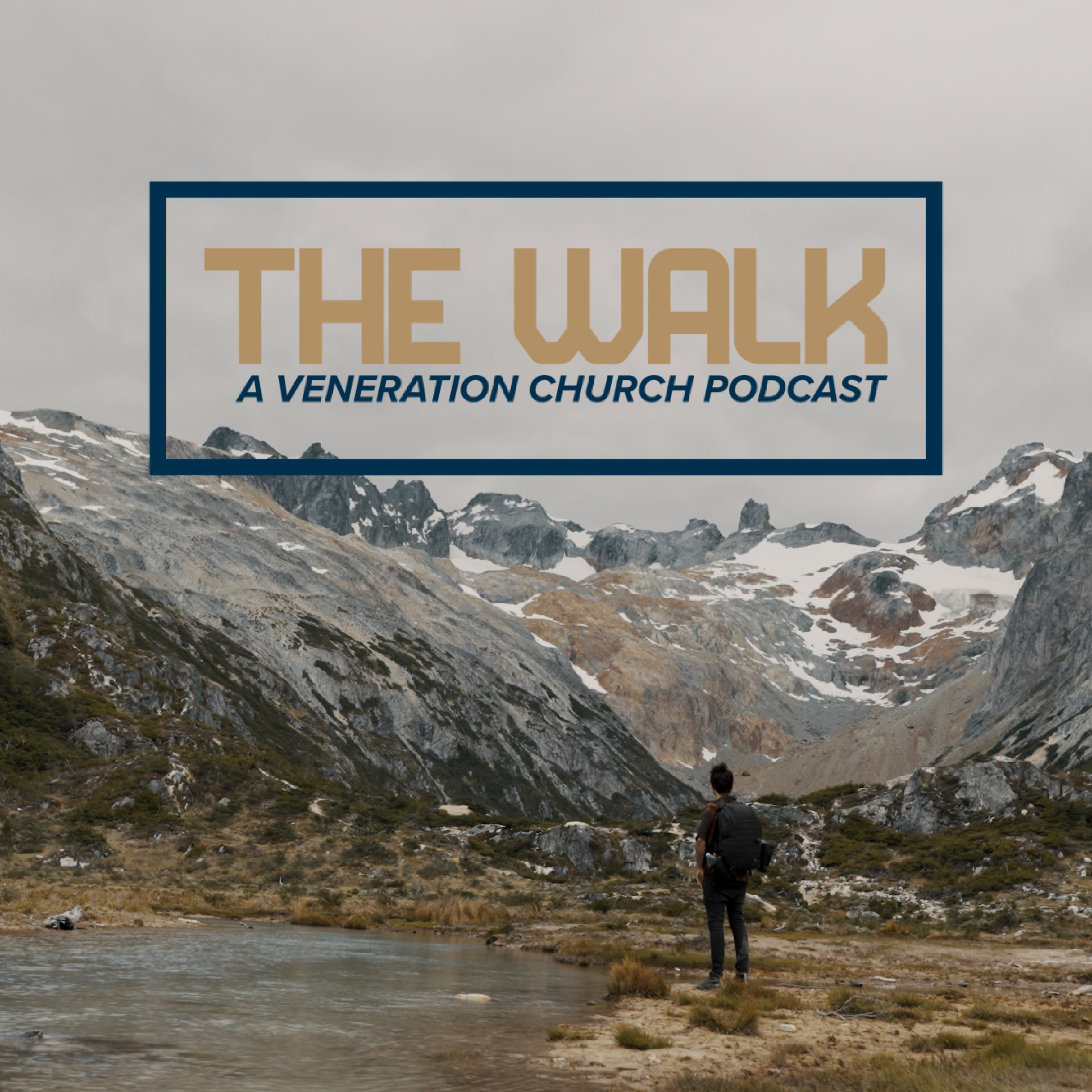 The Walk • A Veneration Church Podcast