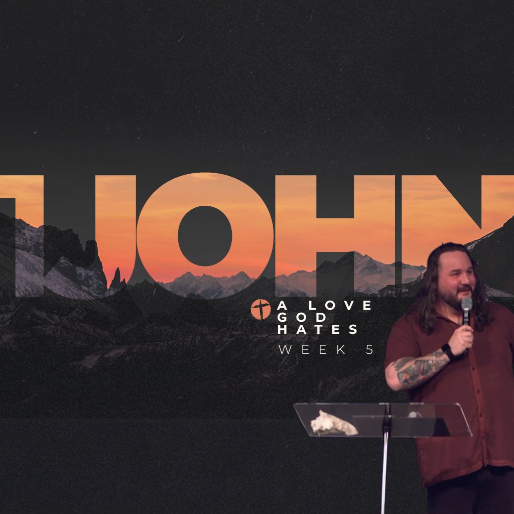 1 John WK5: The Love God Hates episode artwork