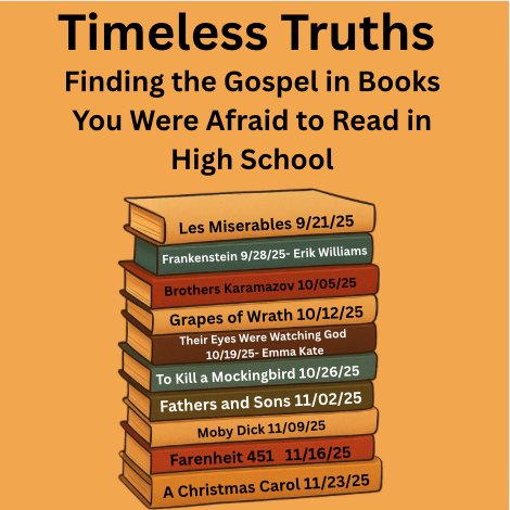 Timeless Truths: Finding the Gospel in Books You Were Afraid to Read in HS Timeless Truths: Finding the Gospel in Books You Were Afraid to Read in HS