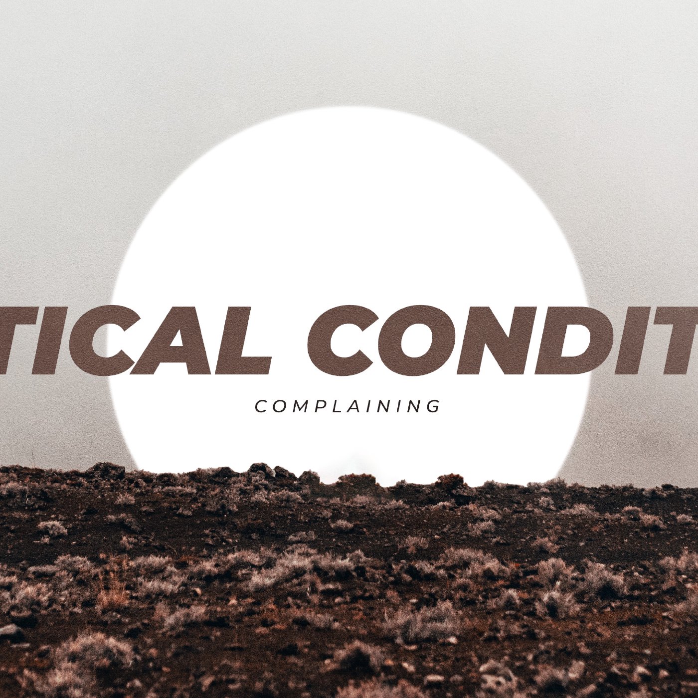 Critical Condition: Complaining