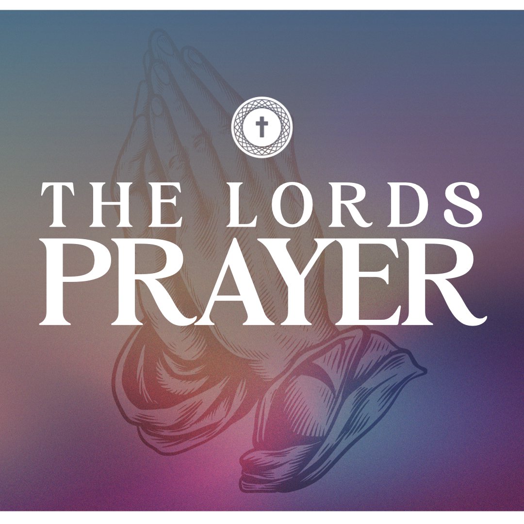 Luke 11:1-13 The Lord's Prayer