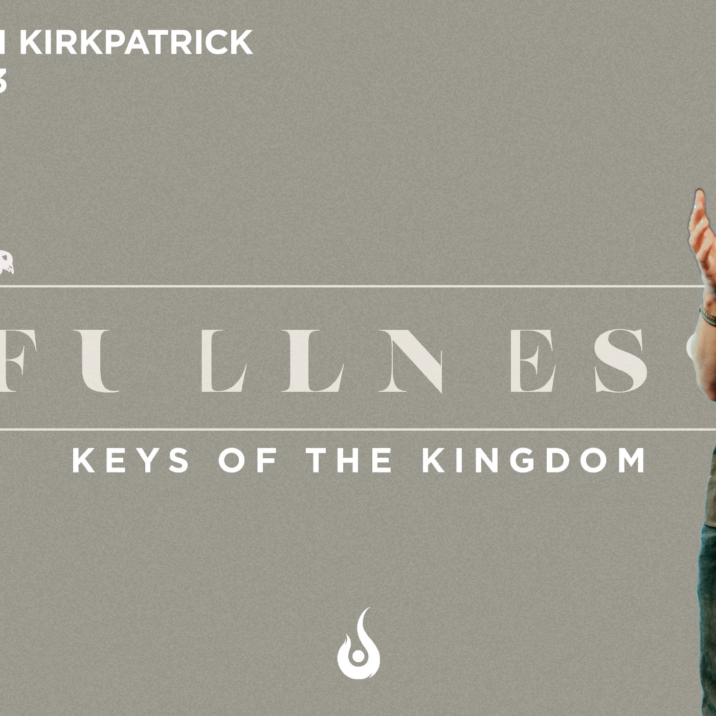 Fullness // Keys Of The Kingdom