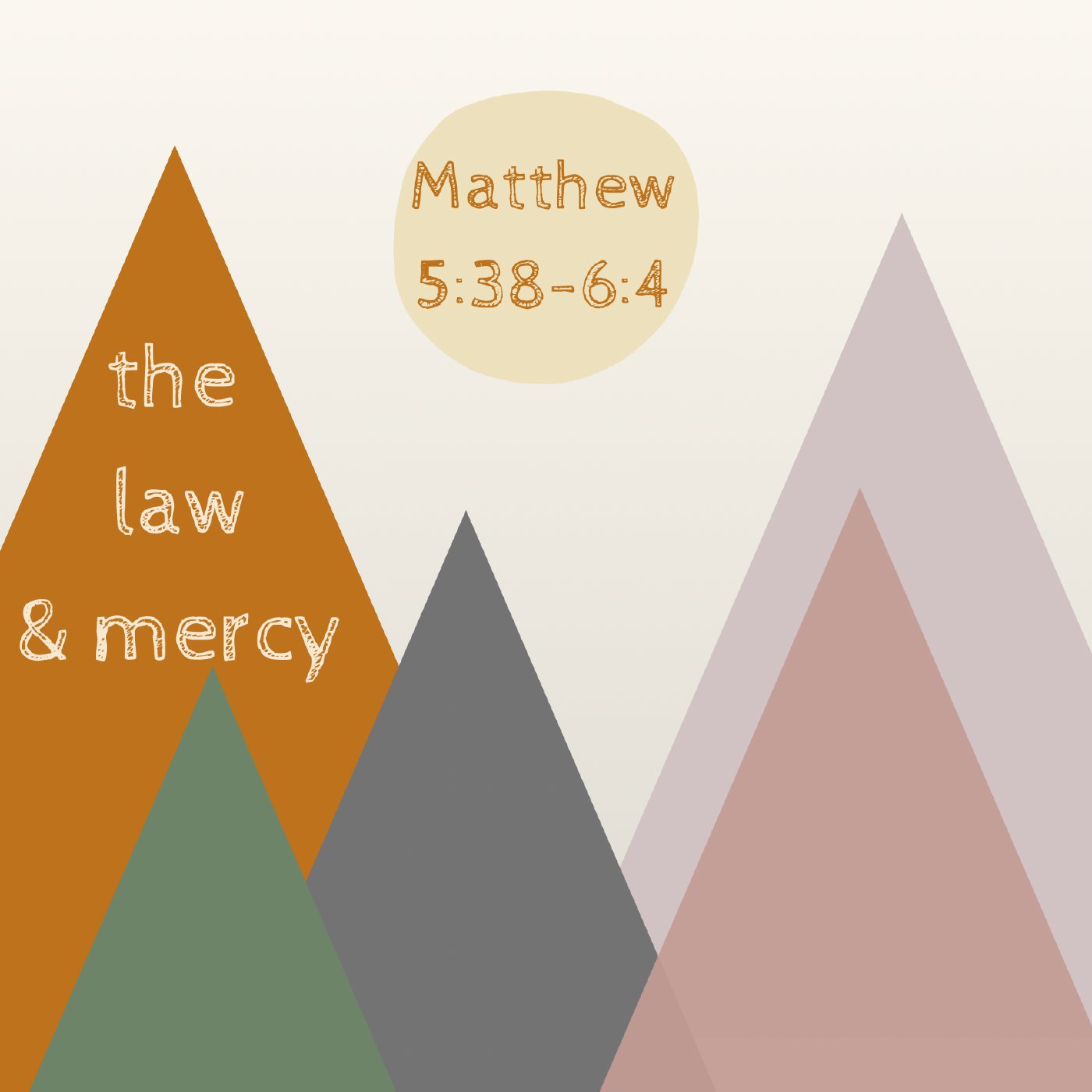 "The Law & Mercy" - Matthew 5:38-6:4 episode artwork