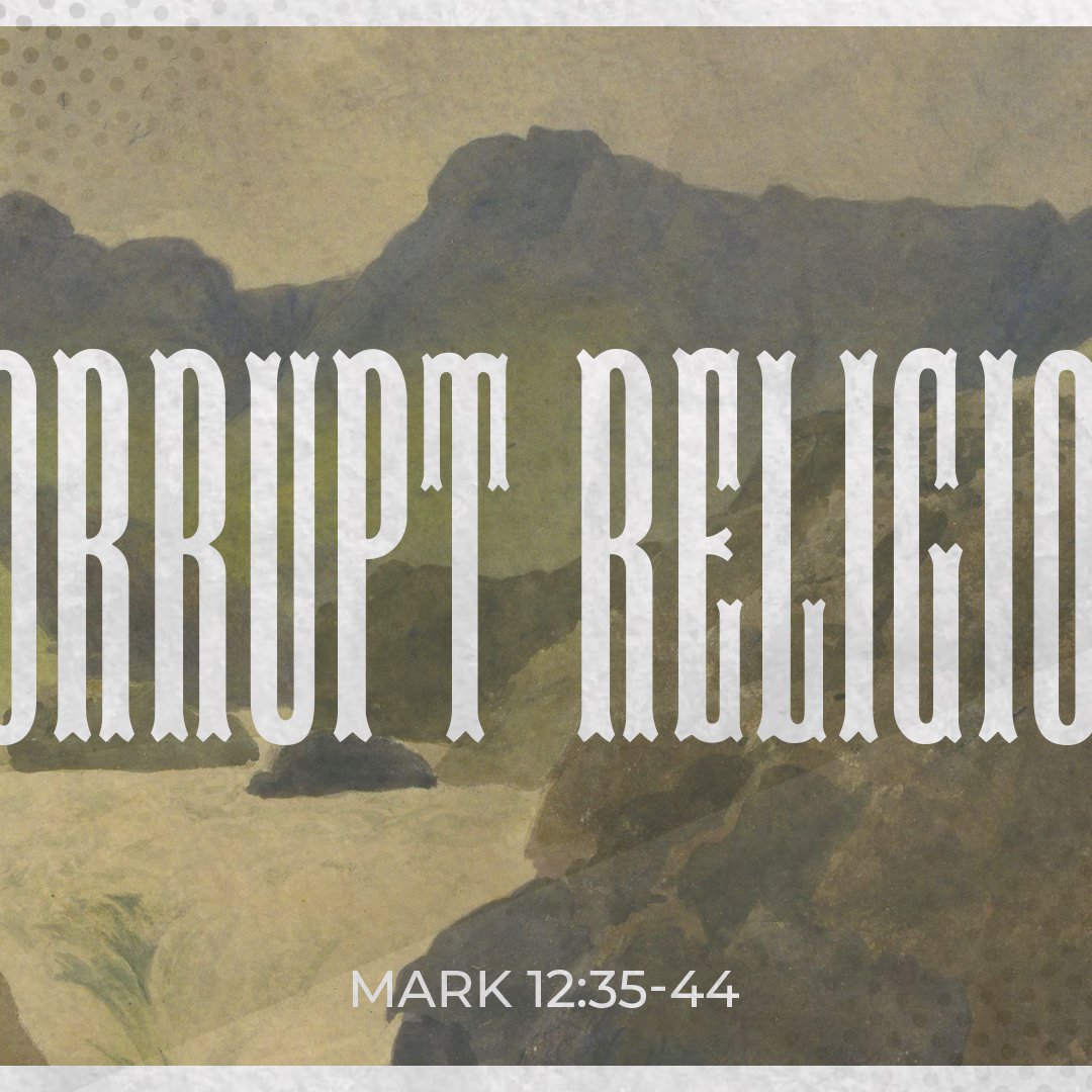 Corrupt Religion - Mark 12:35-44 episode artwork