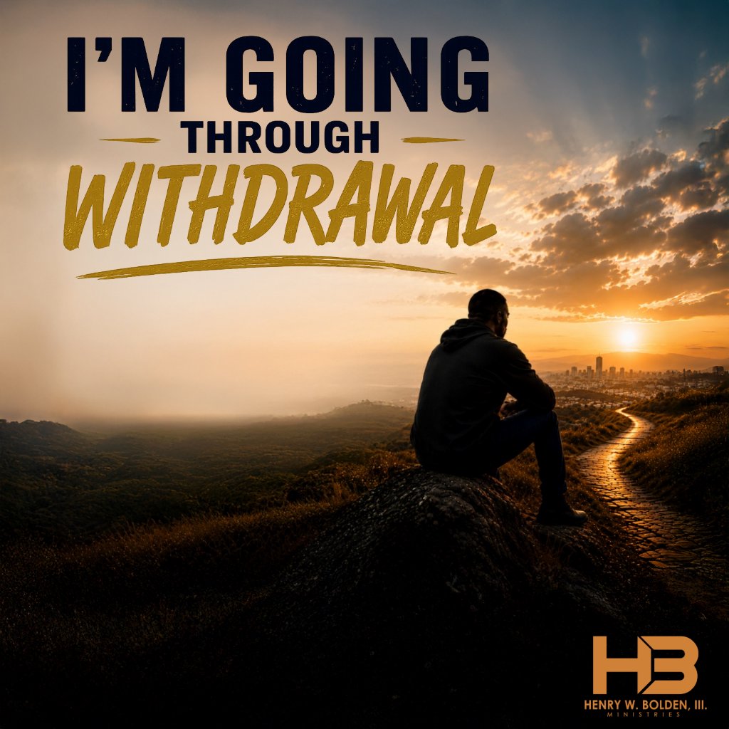I'm Going Through Withdrawl | Bishop Henry W. Bolden, III episode artwork