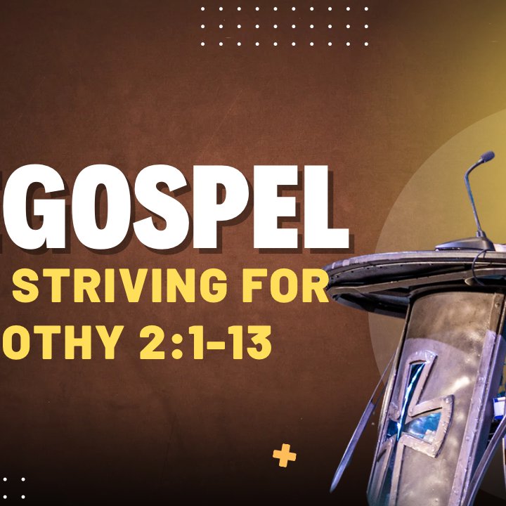 2nd Timothy 2:1-13 - The Gospel Worth Striving For episode artwork