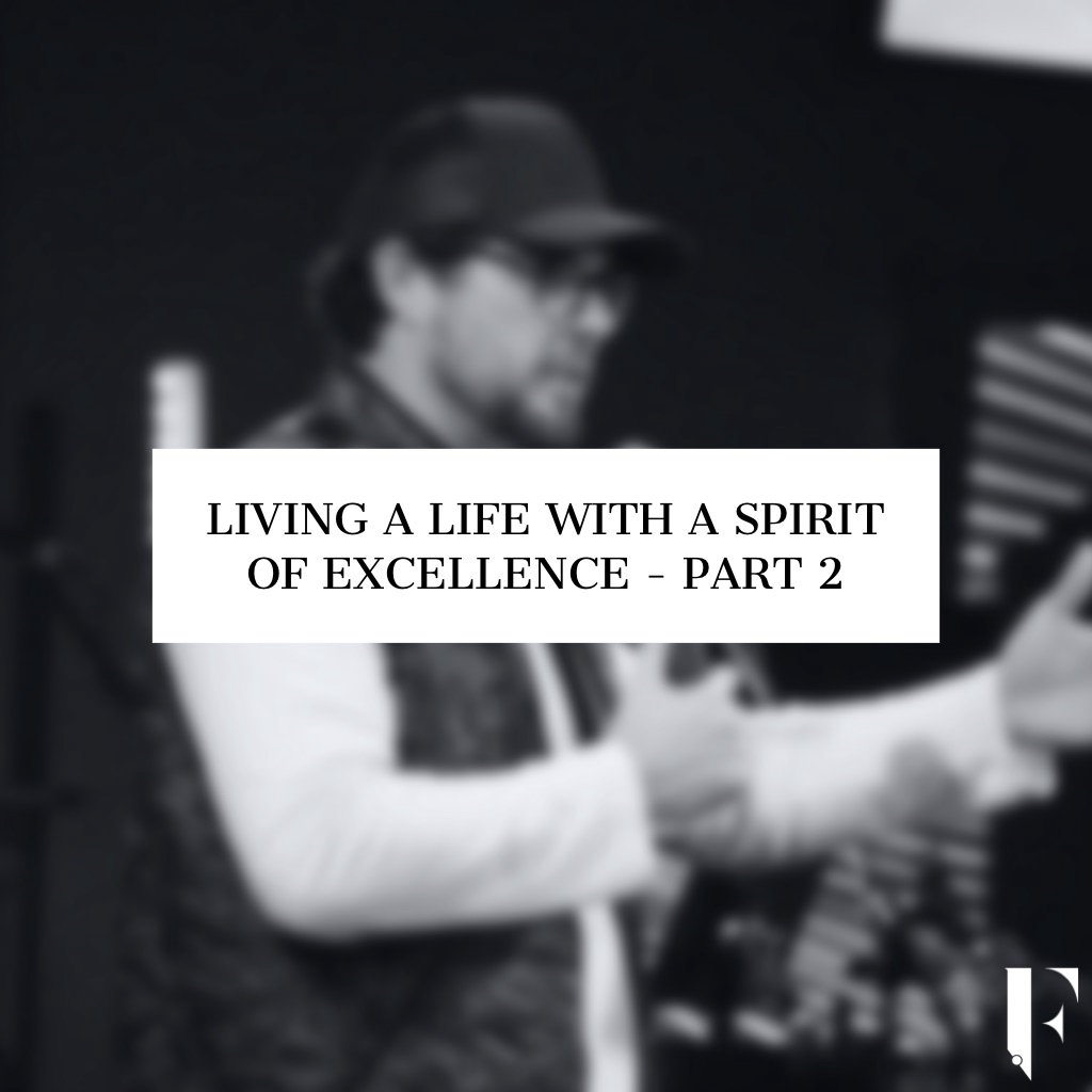 Living a Life with a Spirit of Excellence - Part 2 episode artwork