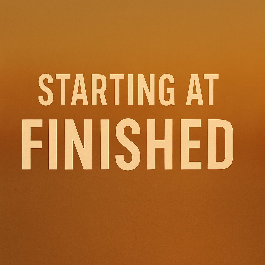 Starting at Finished Starting at Finished