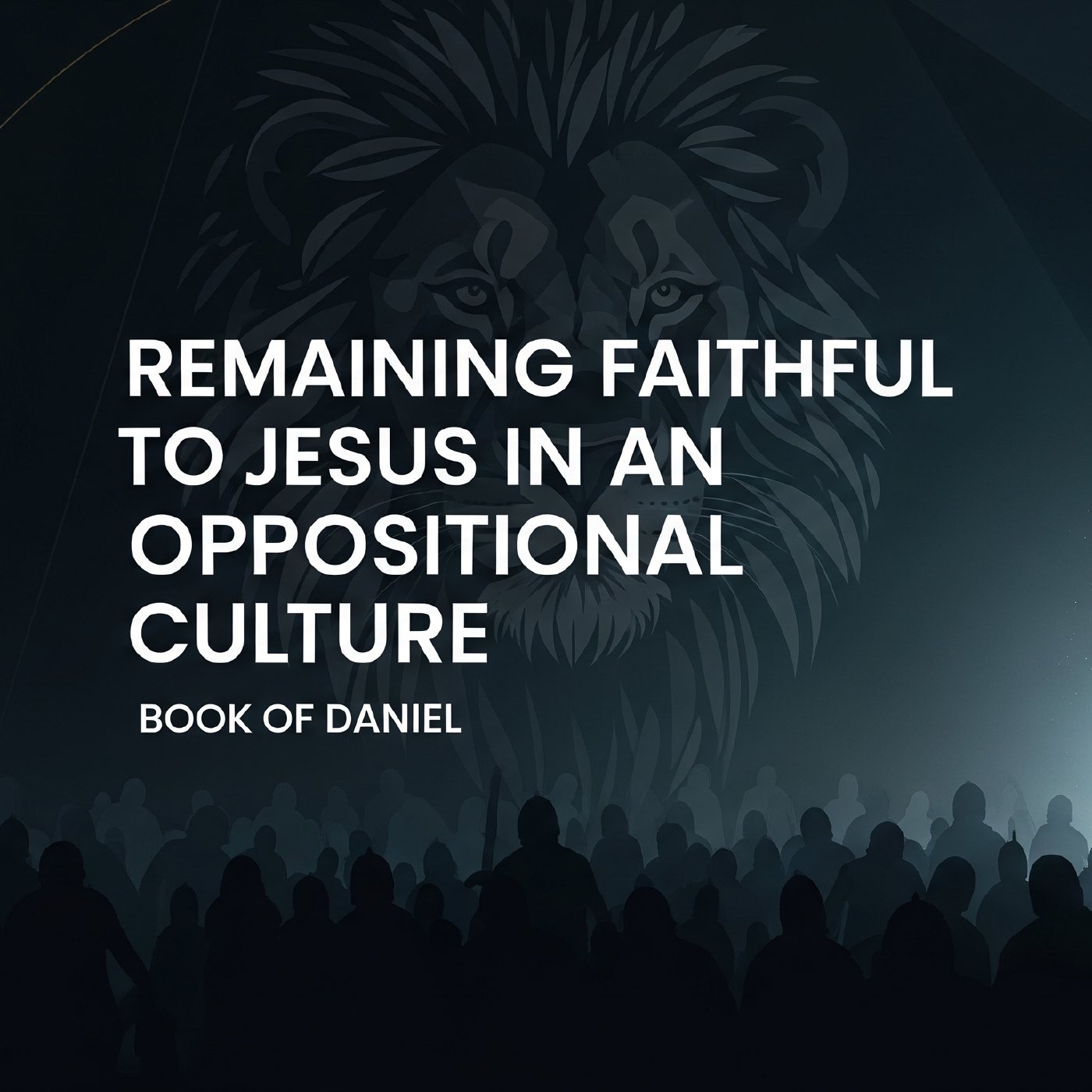 Clarity, Conviction, and Purpose: Navigating Life Through the Book of Daniel